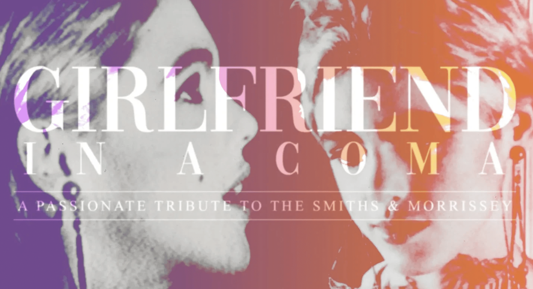 Girlfriend In A Coma: A Tribute To Morrissey And The Smiths